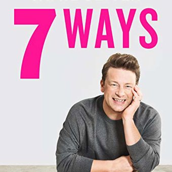 Jamie Oliver: 7 Ways Easy Ideas for Your Favourite Ingredients Cookery Book Jamie Oliver: 7 Ways Easy Ideas for Your Favourite Ingredients Cookery Book