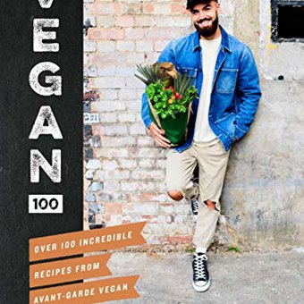 Vegan 100 Cookery Book -  Over 100 Incredible Recipes by Gaz Oakley  Vegan 100 Cookery Book -  Over 100 Incredible Recipes by Gaz Oakley