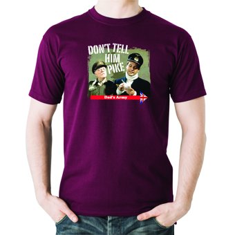 Dads Army Dont Tell Him Pike Maroon T-Shirt  Dads Army Dont Tell Him Pike Maroon T-Shirt